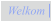 Welkom